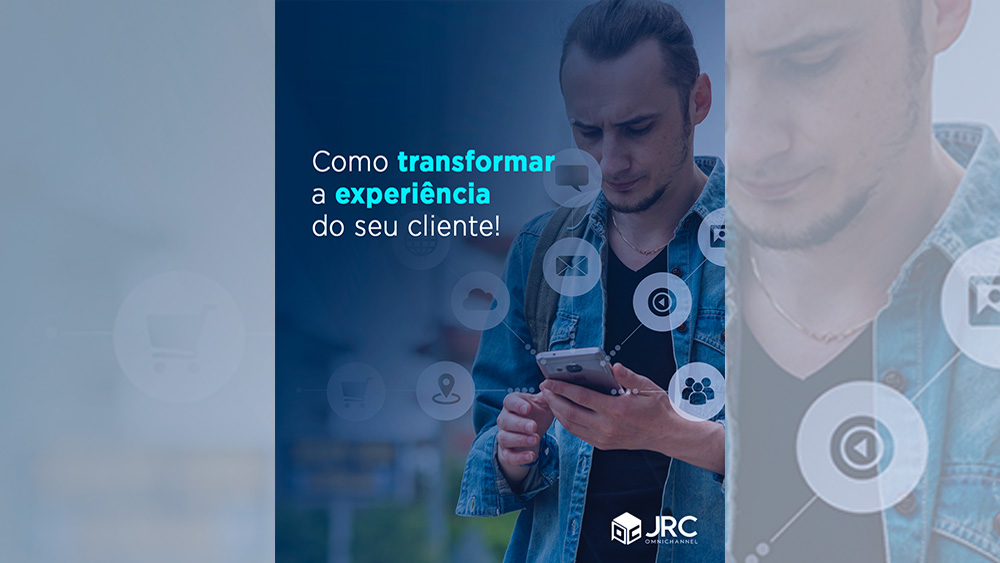 Como transformar a experiência do seu cliente!